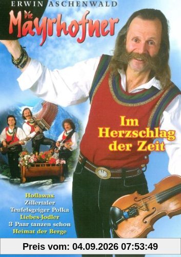 Die Mayrhofner - Im Herzschlag der Zeit
