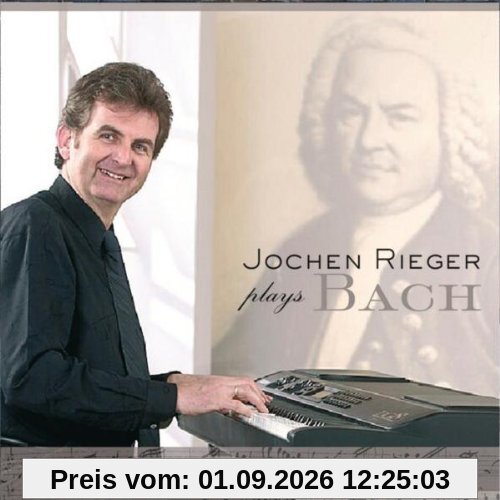 Jochen Rieger Plays Bach