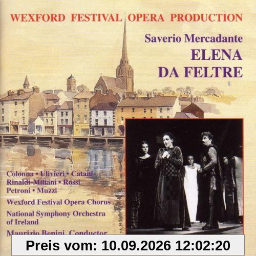 Mercadante: Elena da Feltre (Gesamtaufnahme) (Aufnahme Live Wexford Oktober 1997)
