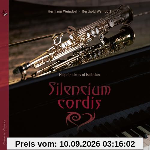 Hermann Weindorf: Silencium cordis - Hope in times of isolation - Music for Saxophone and Piano