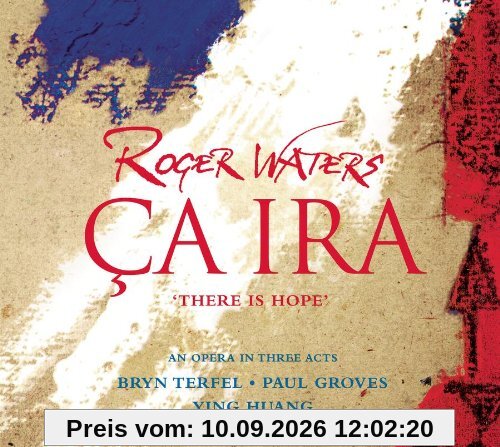 Roger Waters: Ca Ira. There is hope. An opera in three acts (2 Hybrid-SACDs + Bonus-DVD)