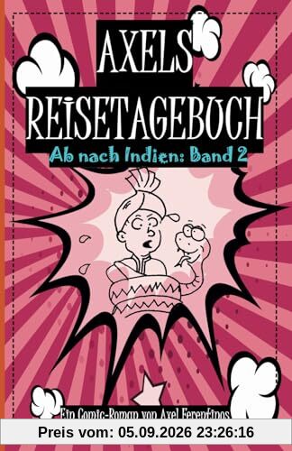 Axels Reisetagebuch: Ab nach Indien: Band 2