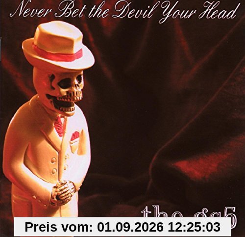 Never Bet the Devil Your Head