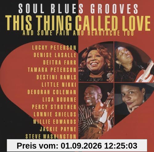 This Thing Called Love. Soul Blues Grooves