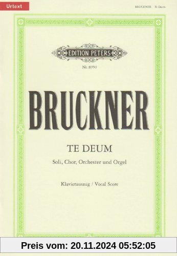 Te Deum C-Dur / URTEXT: für 4 Solostimmen, Chor, Orchester und Orgel / Klavierauszug von Josef Schalk