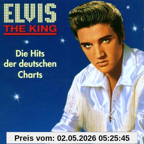 Elvis the King - Die Hits Der Deutschen Charts