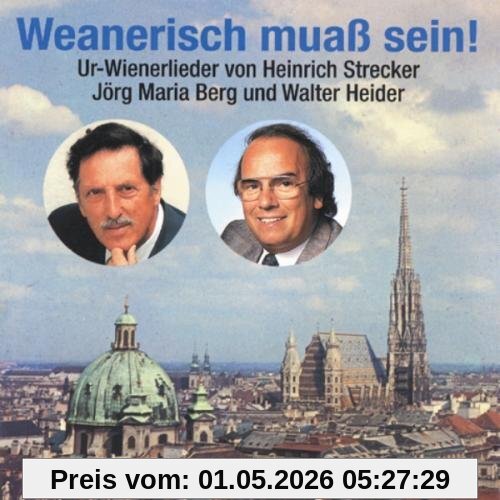 Weanerisch muass sein! - Ur-Wienerlieder von Heinrich Strecker