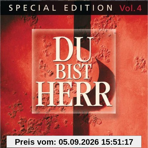 Du Bist Herr-Special Edition Vol.4