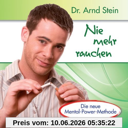 Nie mehr rauchen - Entschlossen und willensstark durch positive Leitsätze