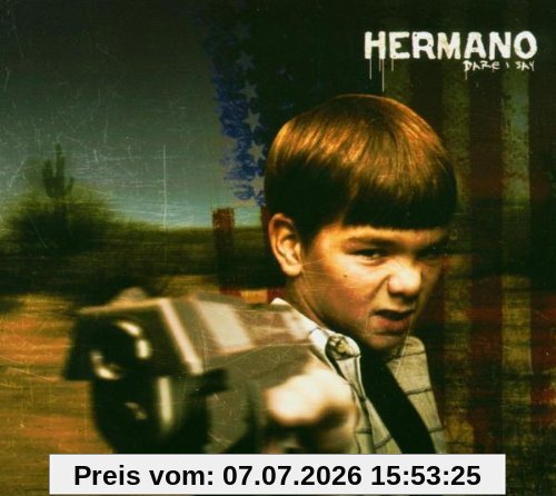 Hermano Dare I Say