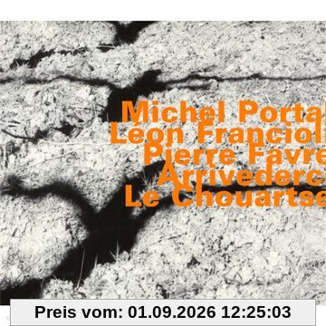 Arrivederci le Chouartse
