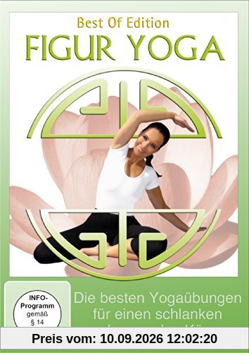 Figur Yoga - Die besten Yogaübungen für einen schlanken und gesunden Körper
