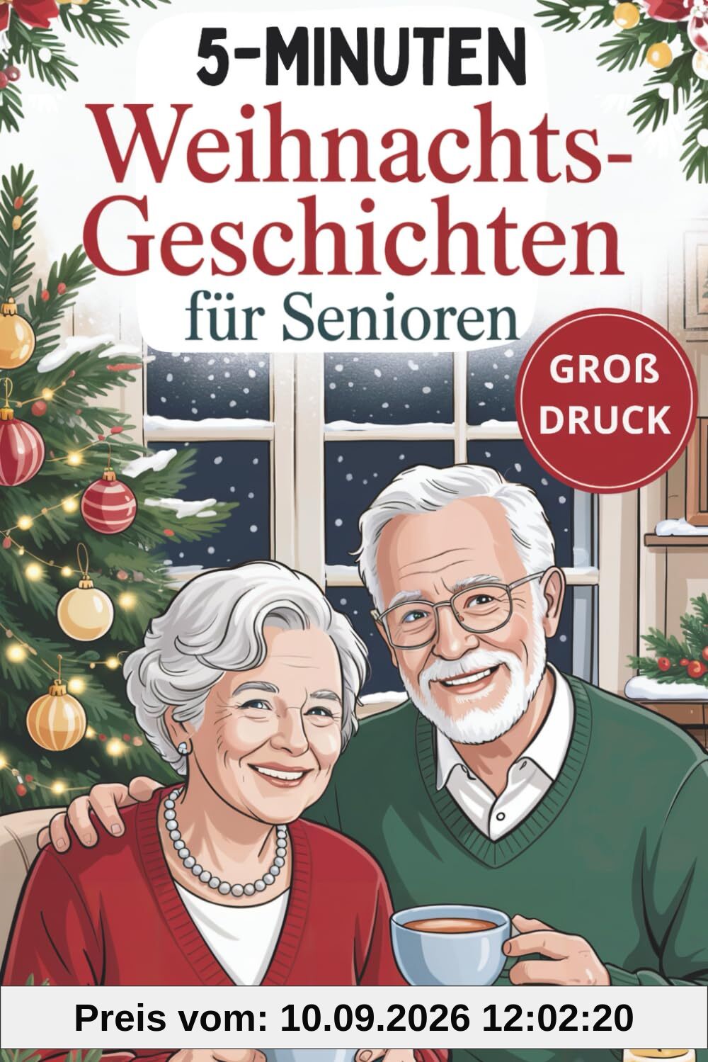5-Minuten-Weihnachtsgeschichten für Senioren: Liebevolle Kurzgeschichten zum Schmunzeln, Erinnern und Wohlfühlen in der Adventszeit
