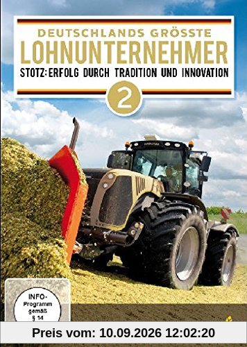 Deutschlands größte Lohnunternehmer 2 - Stolz: Erfolg durch Tradition und Innovation