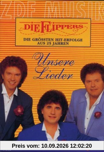 Die Flippers - Unsere Lieder: Ihre größten Hiterfolge aus 25 Jahren