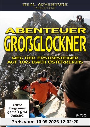 Abenteuer Großglockner - Weg der Erstbesteiger auf das Dach Österreichs
