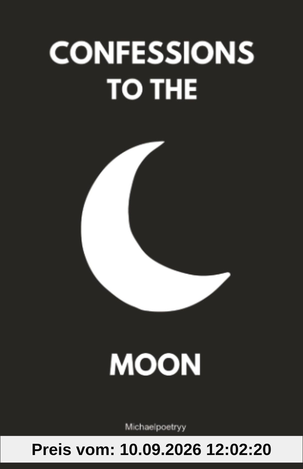 Confessions to the moon: Whispers of Love, Loss, and Longing Under the Lunar Light