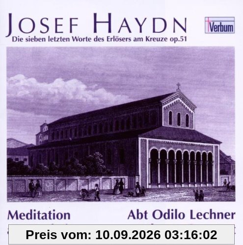 Joseph Haydn: Die sieben letzten Worte des Erlösers am Kreuze op. 51- Liveaufnahme