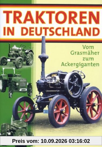 Traktoren in Deutschland - Vom Rasenmäher zum Ackergiganten