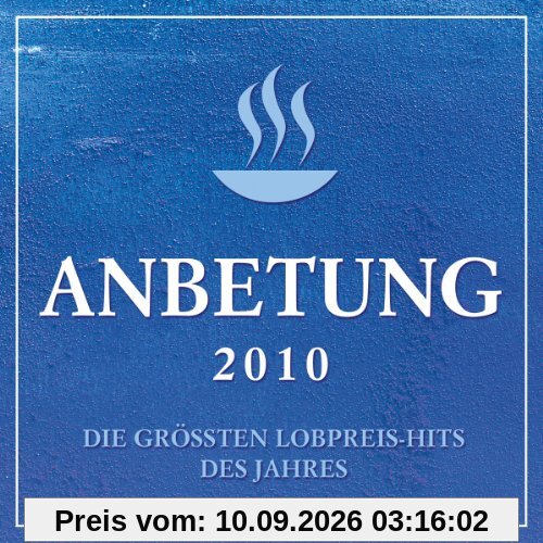 Anbetung 2010 - die größten Lobpreishits des Jahres
