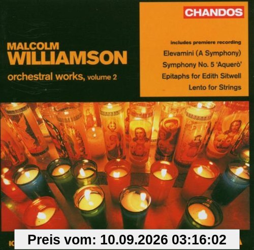 Malcolm Williamson: Orchesterwerke Vol.2 - Sinfonien Nr. 1 & 5 / Epitaphs fo Edith Sitwell / u.a.