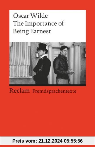 The Importance of Being Earnest: (Fremdsprachentexte): A Trivial Comedy for Serious People