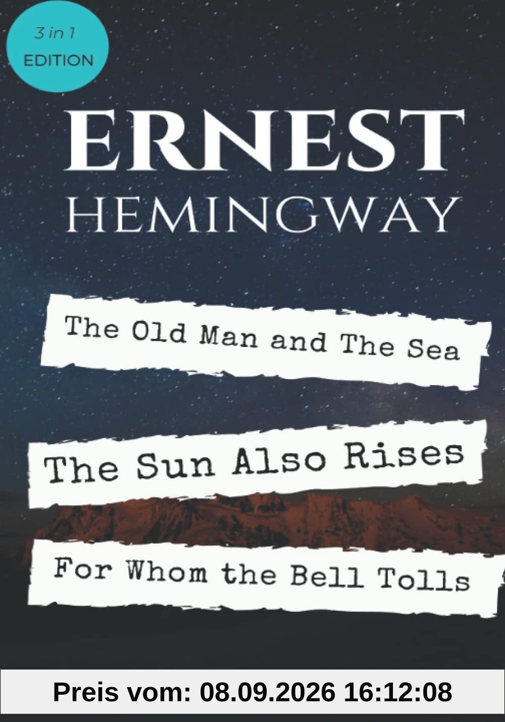 Ernest Hemingway Best Collection: The Old Man and The Sea, The Sun Also Rises and For Whom the Bell Tolls