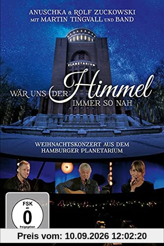 Rolf Zuckowski/Anuschka Zuckowski/Martin Tingvall - Wär uns der Himmel immer so nah – Das Weihnachtskonzert aus dem Hamburger Planetarium