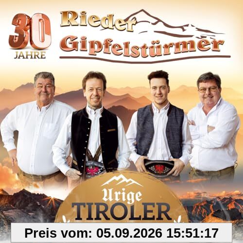 Urige Tiroler - 30 Jahre