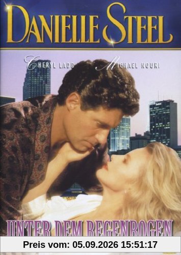 Danielle Steel - Unter dem Regenbogen