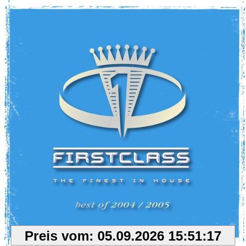 First Class - The Finest In House 2004 - 2005
