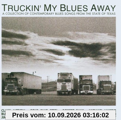Truckin' My Blues Away - A Collection of Contemporary Blues Songs from the State of Texas