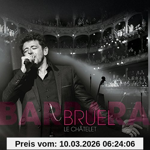 Patrick Bruel [2cd Bruel Barbara - Le Chtelet