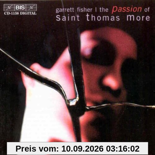 Fisher: The Passion of St. Thomas More (Gesamtaufnahme) (Aufnahme Länna Church Sweden 2000)