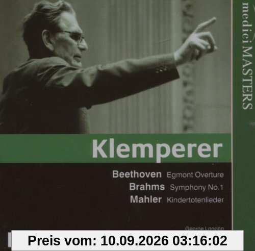 Beethoven: Egmont-Ouvertüre / Brahms: Sinfonie Nr. 1 c-Moll op. 68 / Mahler: Kindertotenlieder