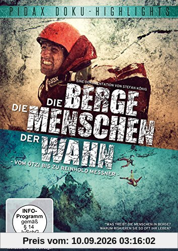 Die Berge, die Menschen, der Wahn (vom Ötzi bis zu Reinhold Messner) - Preisgekrönte Dokumentation von Stefan König über die 5000-jährige Geschichte der Gebirge weltweit (Pidax Doku-Highlights)