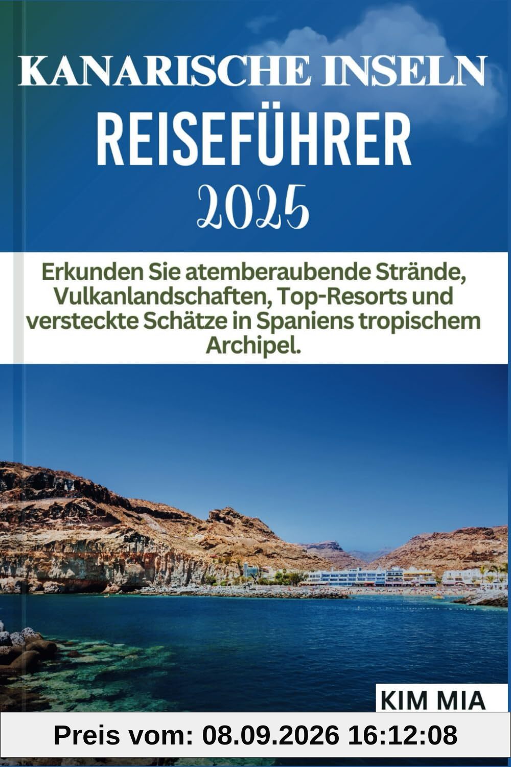 KANARISCHE INSELN REISEFÜHRER 2025: Erkunden Sie atemberaubende Strände, Vulkanlandschaften, Top-Resorts und versteckte Schätze in Spaniens tropischem Archipel.