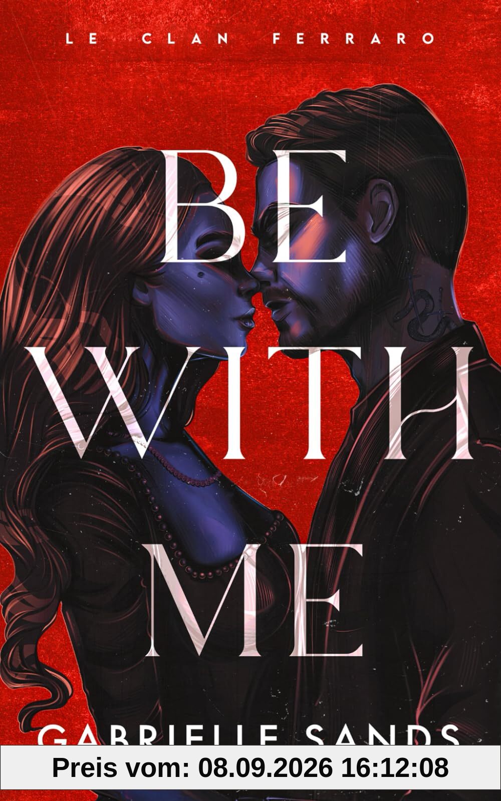 Be With Me: Une dark romance mafieuse (Le Clan Ferraro, Band 1)