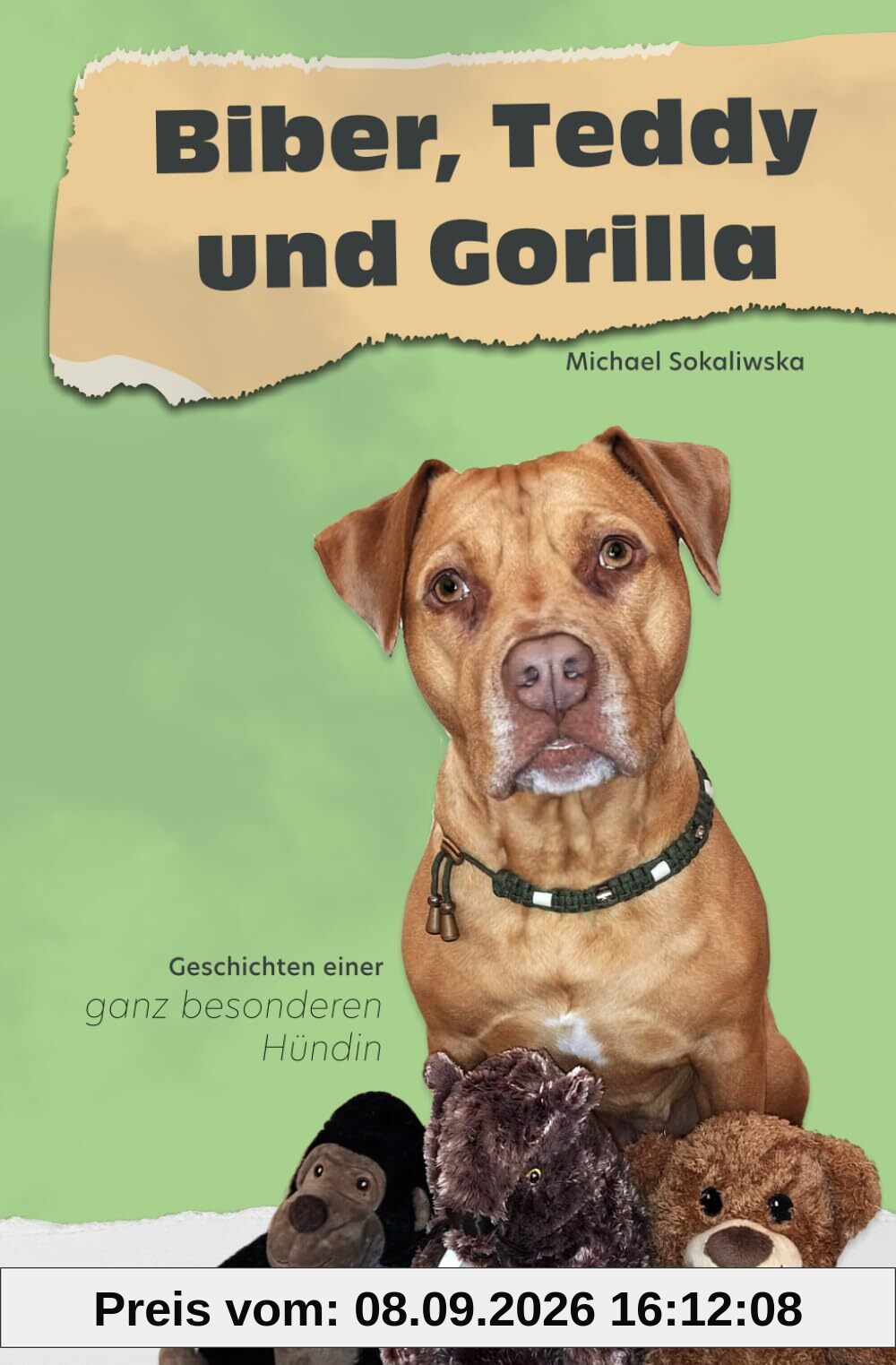 Biber, Teddy und Gorilla: Geschichten einer ganz besonderen Hündin