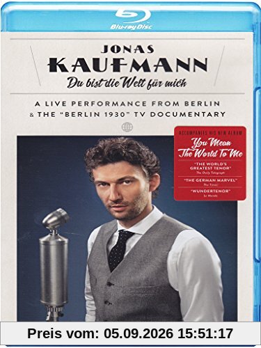 Jonas Kaufmann - Du bist die Welt für mich [Blu-ray]