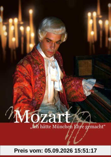 Mozart - Ich hätte München Ehre gemacht