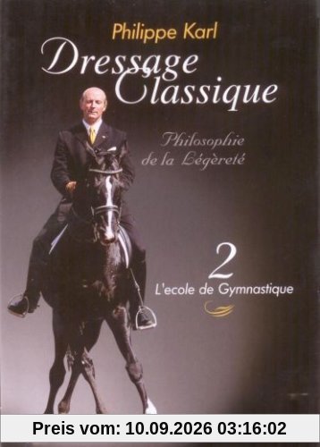 L'art de l'équitation : Philippe Karl volume 2, l'école de gymnastique [FR Import]