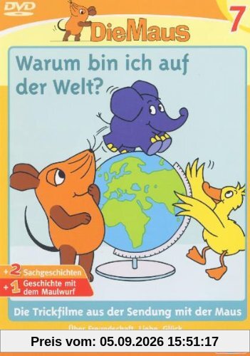 Die Maus 7 - Warum bin ich auf der Welt