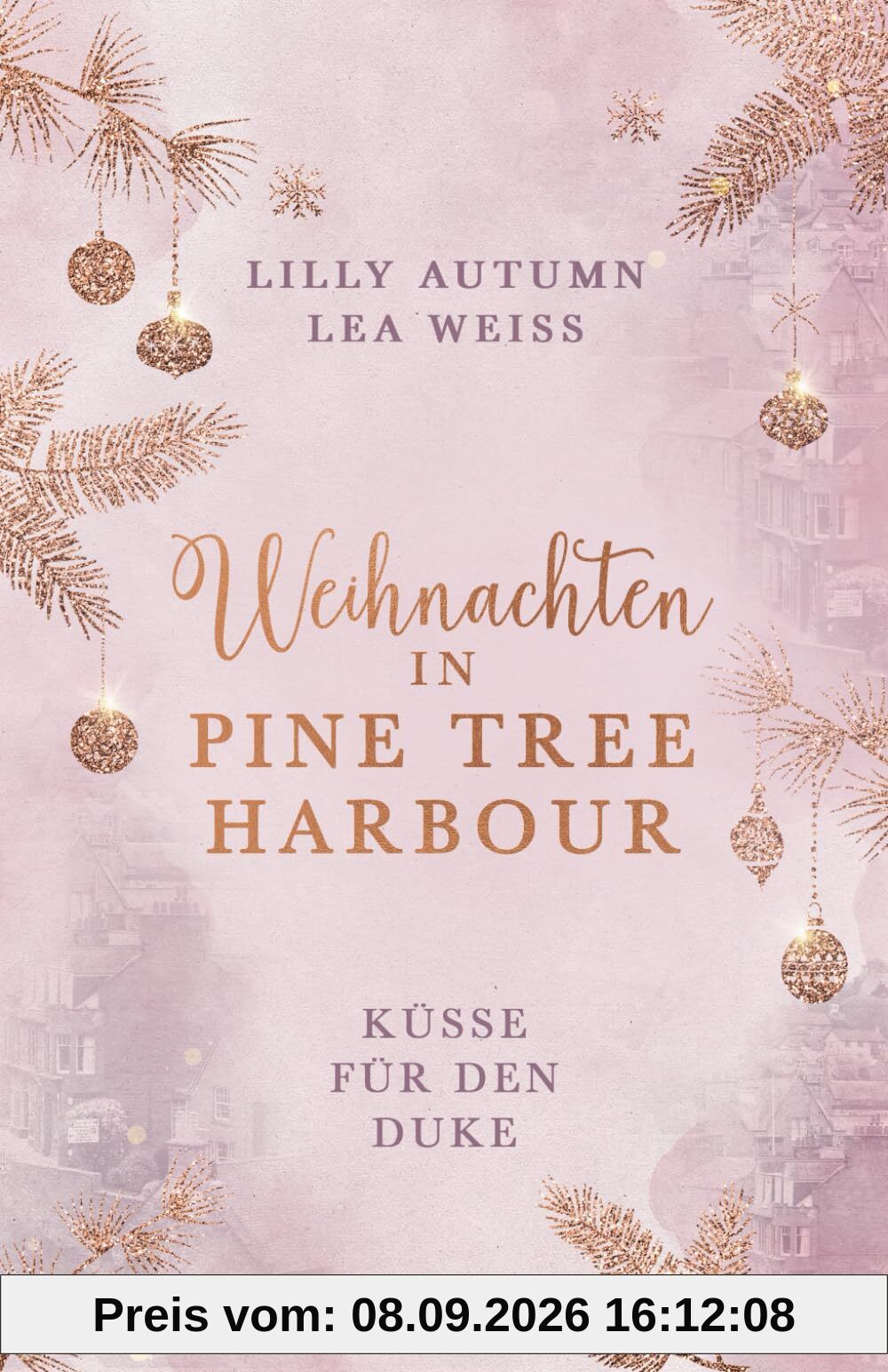Weihnachten in Pine Tree Harbour - Küsse für den Duke: Romantischer Weihnachtsroman im winterlichen Schottland