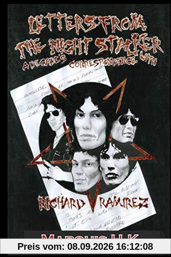 Letters From The Night Stalker: A Decade of Correspondence with Richard Ramirez