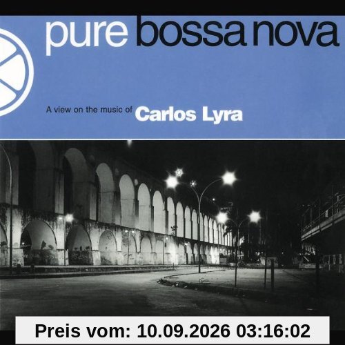 Pure Bossa Nova: A view on the music of Carlos Lyra