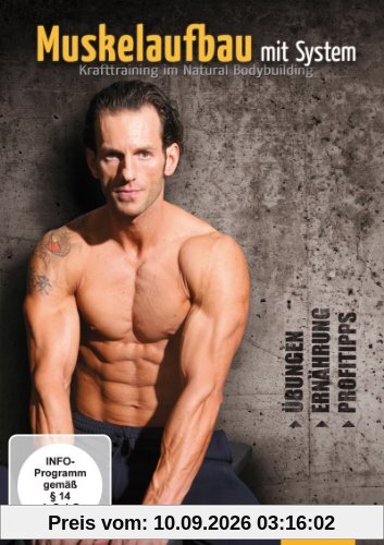 Muskelaufbau mit System - Übungen, Ernährung, Profitipps - Krafttraining im Natural Bodybuilding