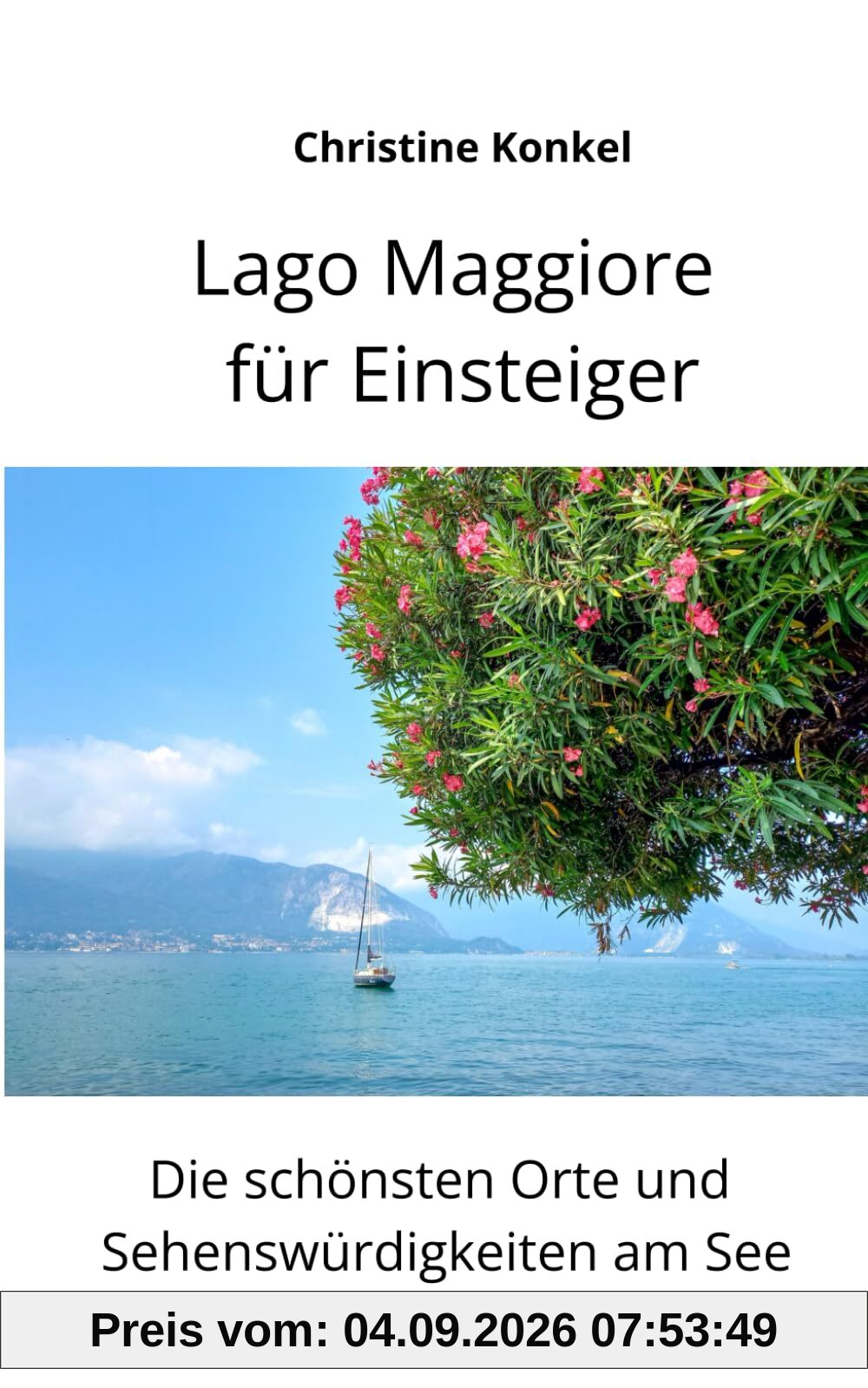 Lago Maggiore für Einsteiger: Die schönsten Orte und Sehenswürdigkeiten am See