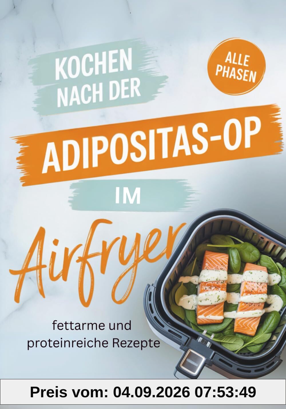 Kochen nach der Adipositas-OP im Airfryer: Fettarme und proteinreiche Rezepte für alle Phasen
