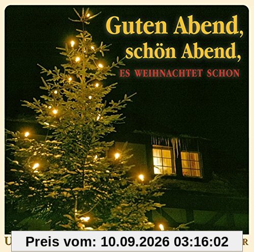 Guten Abend,Schön Abend,Es Weihnachtet Schon